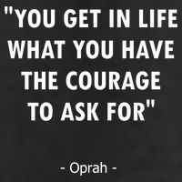 You Get What You Have The Courage To Ask For Quote Design Funny Gift Trucker Hat