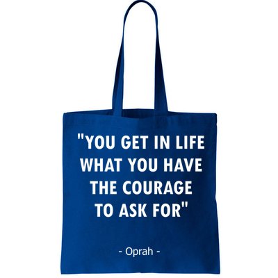 You Get What You Have The Courage To Ask For Quote Design Funny Gift Bag
