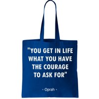 You Get What You Have The Courage To Ask For Quote Design Funny Gift Bag