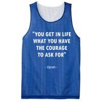 You Get What You Have The Courage To Ask For Quote Design Funny Gift Mesh Reversible Basketball Jersey Tank