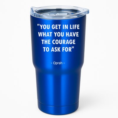 You Get What You Have The Courage To Ask For Quote Design Funny Gift Tumbler