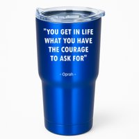 You Get What You Have The Courage To Ask For Quote Design Funny Gift Tumbler
