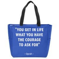 You Get What You Have The Courage To Ask For Quote Design Funny Gift Zip Tote Bag