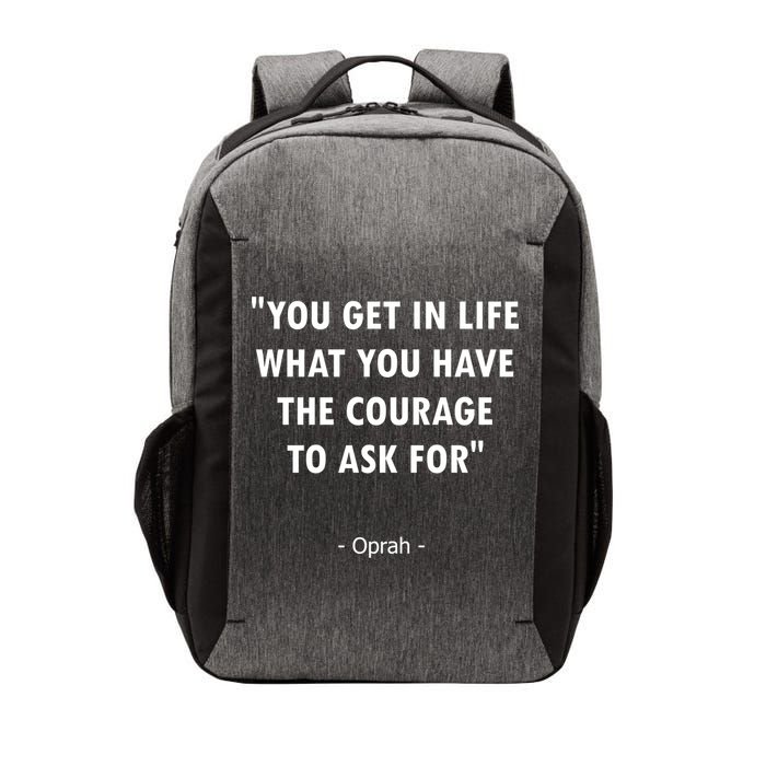 You Get What You Have The Courage To Ask For Quote Design Funny Gift Vector Backpack