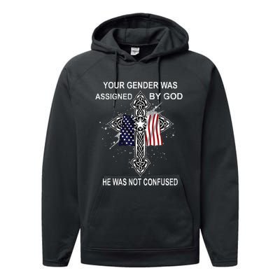 Your Gender Was Assigned By God He Was Not Confused Performance Fleece Hoodie