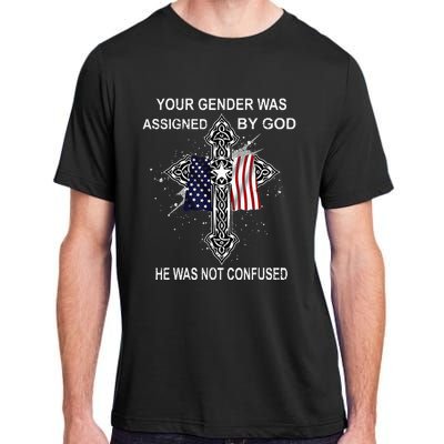 Your Gender Was Assigned By God He Was Not Confused Adult ChromaSoft Performance T-Shirt