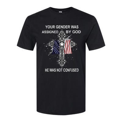 Your Gender Was Assigned By God He Was Not Confused Softstyle CVC T-Shirt