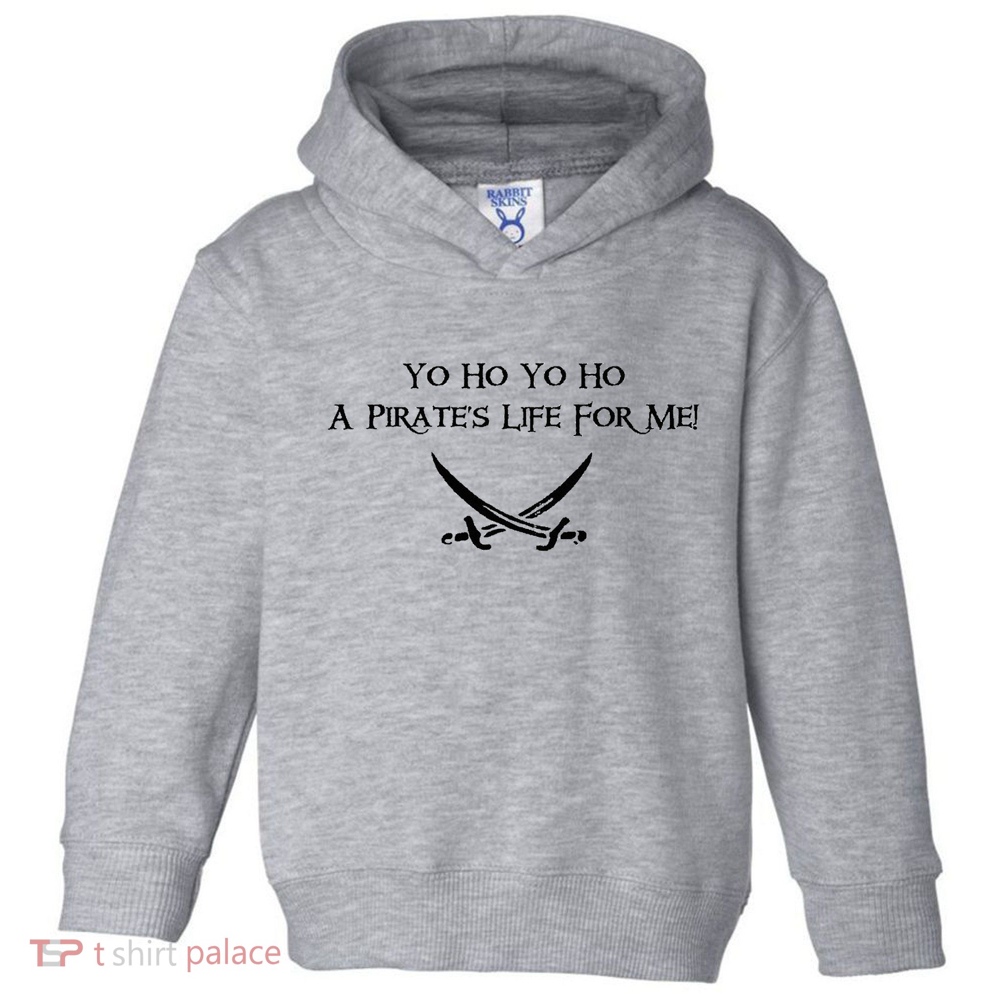 Yo Ho A Pirates Life For Me! Toddler Hoodie
