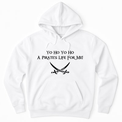 Yo Ho A Pirates Life For Me! Hoodie