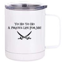 Yo Ho A Pirates Life For Me! 12 oz Stainless Steel Tumbler Cup