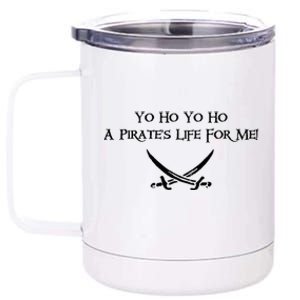 Yo Ho A Pirates Life For Me! 12 oz Stainless Steel Tumbler Cup