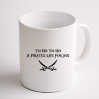 Yo Ho A Pirates Life For Me! Coffee Mug