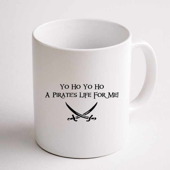 Yo Ho A Pirates Life For Me! Coffee Mug