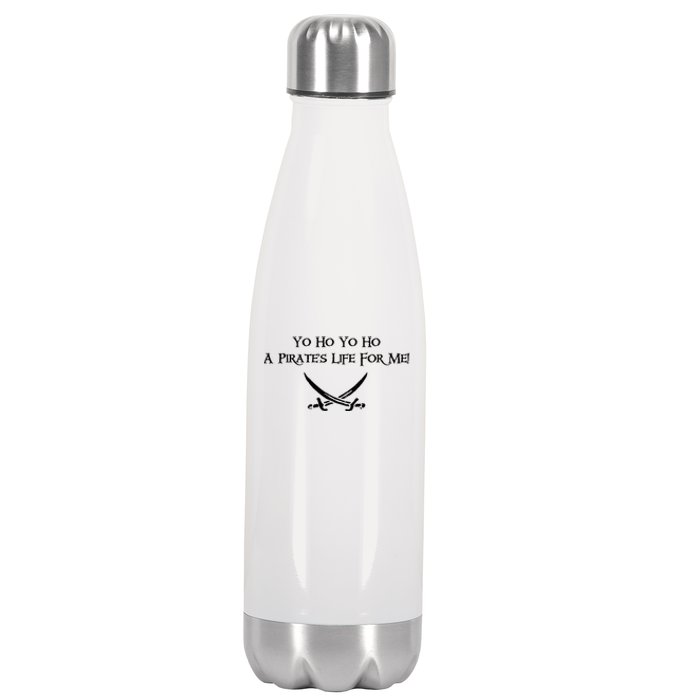 Yo Ho A Pirates Life For Me! Stainless Steel Insulated Water Bottle