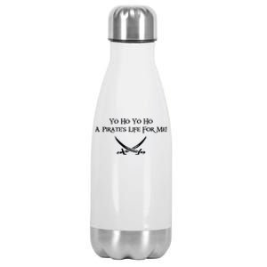 Yo Ho A Pirates Life For Me! Stainless Steel Insulated Water Bottle