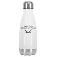 Yo Ho A Pirates Life For Me! Stainless Steel Insulated Water Bottle