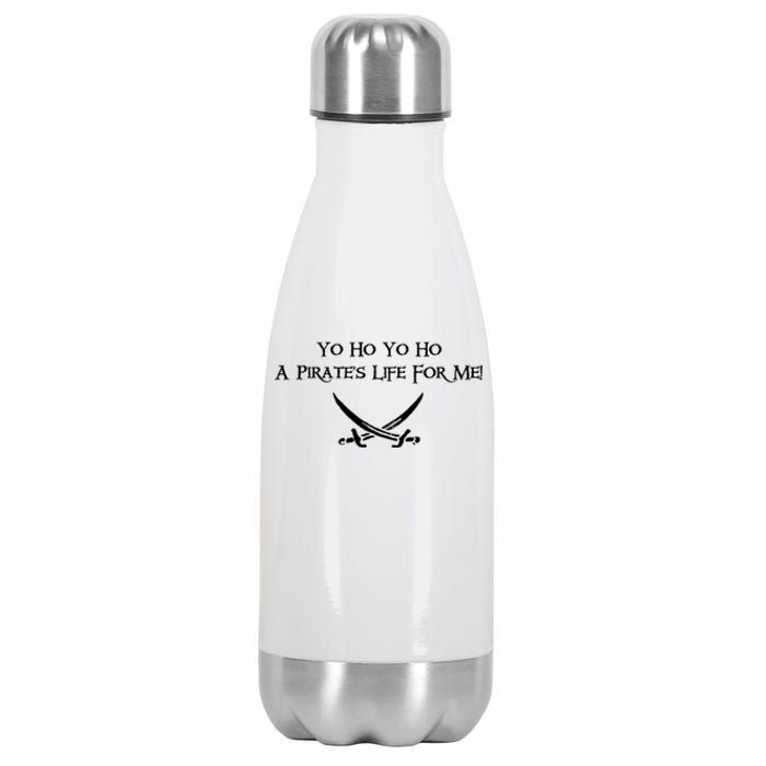 Yo Ho A Pirates Life For Me! Stainless Steel Insulated Water Bottle