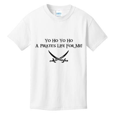 Yo Ho A Pirates Life For Me! Kids T-Shirt
