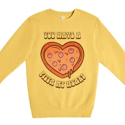 You Have A Pizza Lover My Heart Pizza Heart Valentine's Day Premium Crewneck Sweatshirt