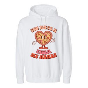 You Have A Pizza Of My Heart Pizza Lover Valentine's Day Gift Garment-Dyed Fleece Hoodie