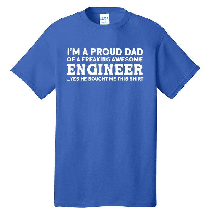 Yes He Bought Me This Engineer Dad Cool Gift Tall T-Shirt