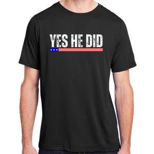 Yes He Can And Yes He Did Adult ChromaSoft Performance T-Shirt