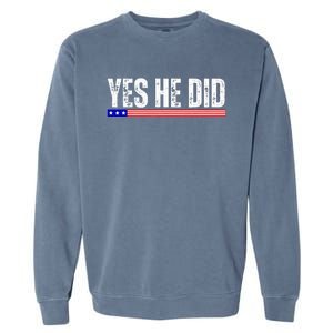 Yes He Can And Yes He Did Garment-Dyed Sweatshirt