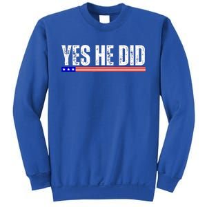 Yes He Can And Yes He Did Sweatshirt