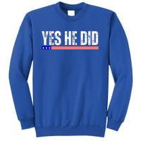 Yes He Can And Yes He Did Sweatshirt