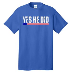 Yes He Can And Yes He Did Tall T-Shirt