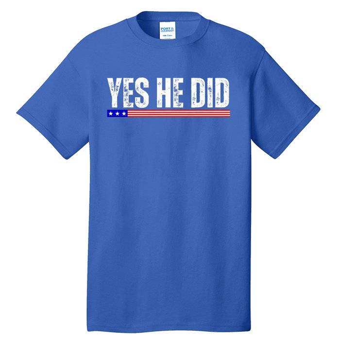 Yes He Can And Yes He Did Tall T-Shirt