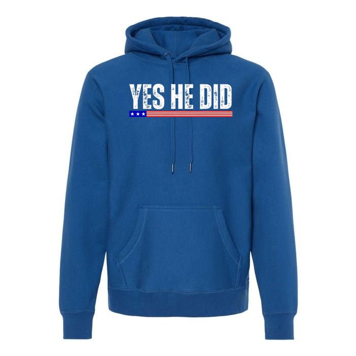 Yes He Can And Yes He Did Premium Hoodie