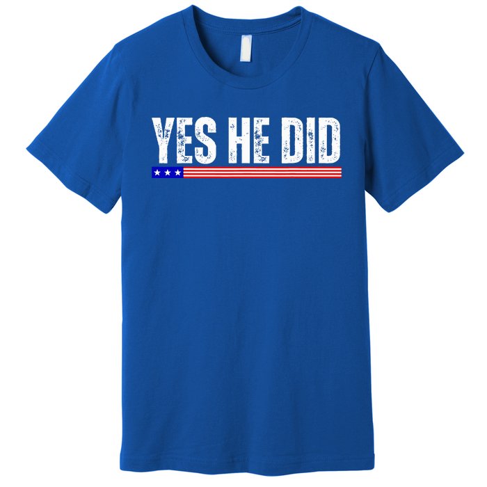 Yes He Can And Yes He Did Premium T-Shirt