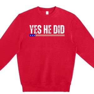 Yes He Can And Yes He Did Premium Crewneck Sweatshirt