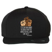 Your Hands Create Better World Black Lives Matter Blm Gift Wool Snapback Cap