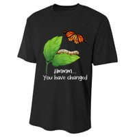 You Have Changed Butterfly Lover Butterflies Entomologist Performance Sprint T-Shirt