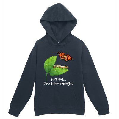 You Have Changed Butterfly Lover Butterflies Entomologist Urban Pullover Hoodie