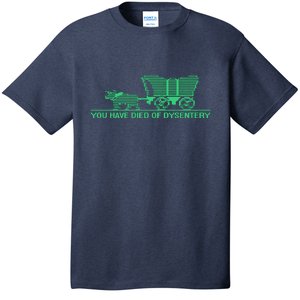 You Have Died Of Dysentery T-Shirt