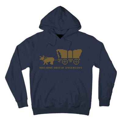 You Have Died Of Dysentery Oregon Trail Tall Hoodie