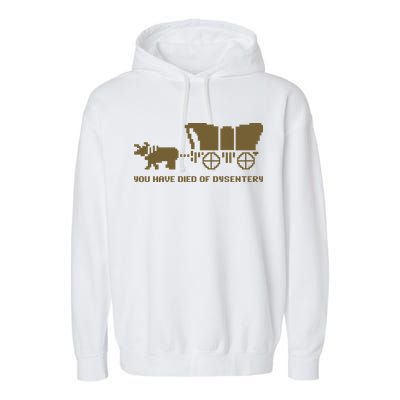 You Have Died Of Dysentery Oregon Trail Garment-Dyed Fleece Hoodie