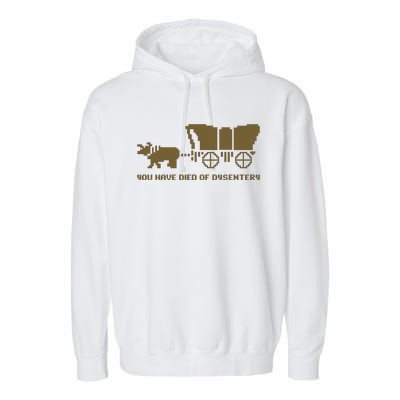 You Have Died Of Dysentery Oregon Trail Garment-Dyed Fleece Hoodie