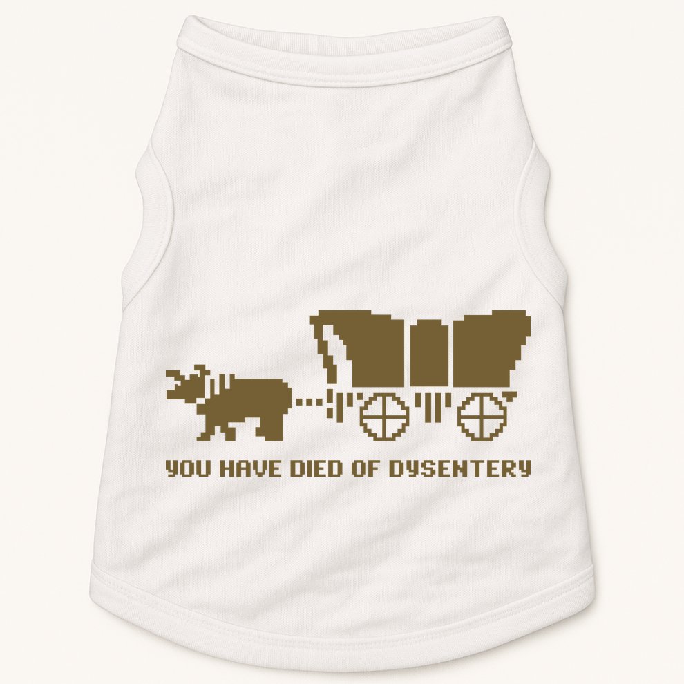 You Have Died Of Dysentery Oregon Trail Doggie Tank