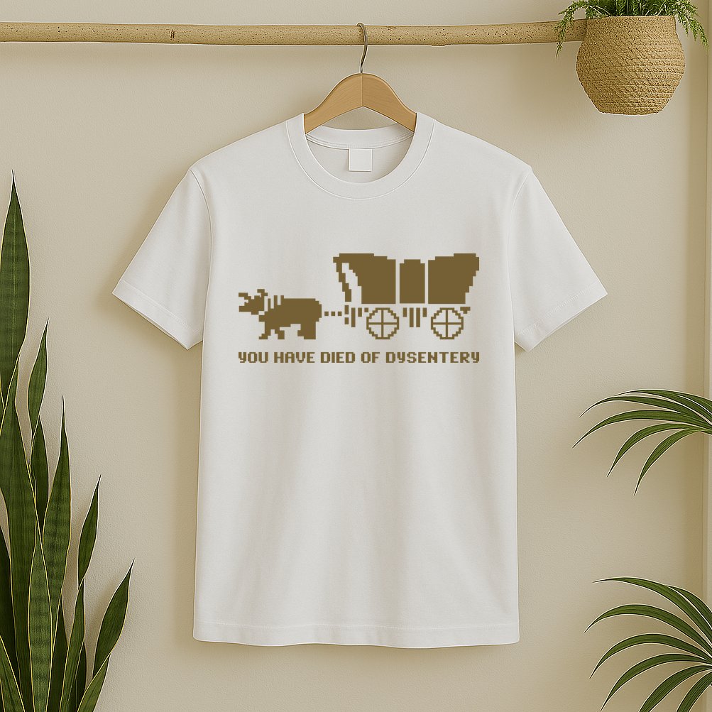 You Have Died Of Dysentery Oregon Trail T-Shirt