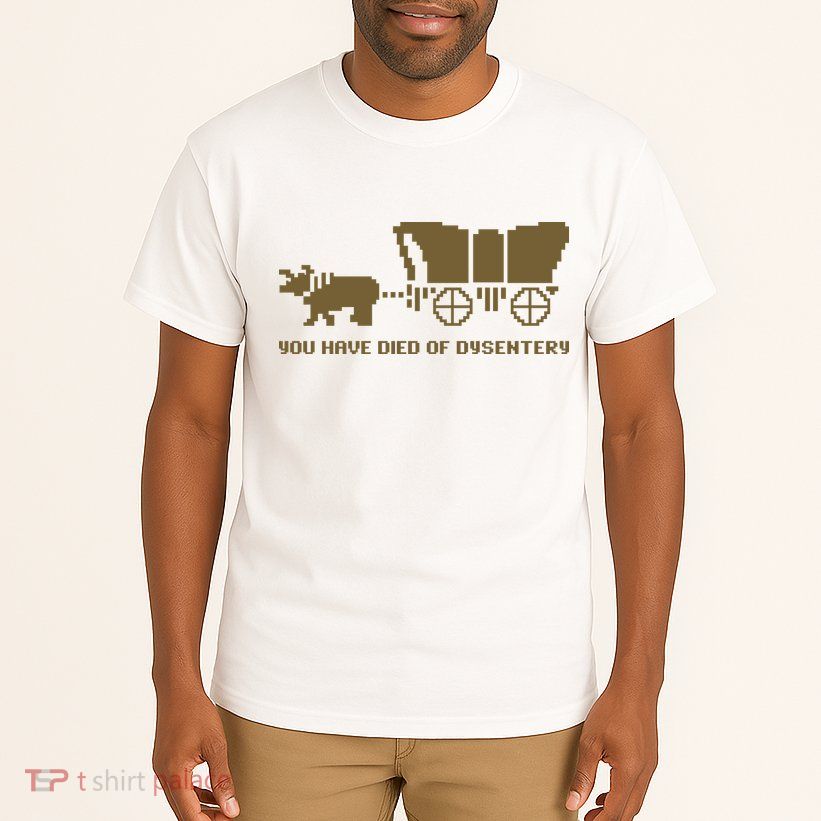You Have Died Of Dysentery Oregon Trail Tall T-Shirt