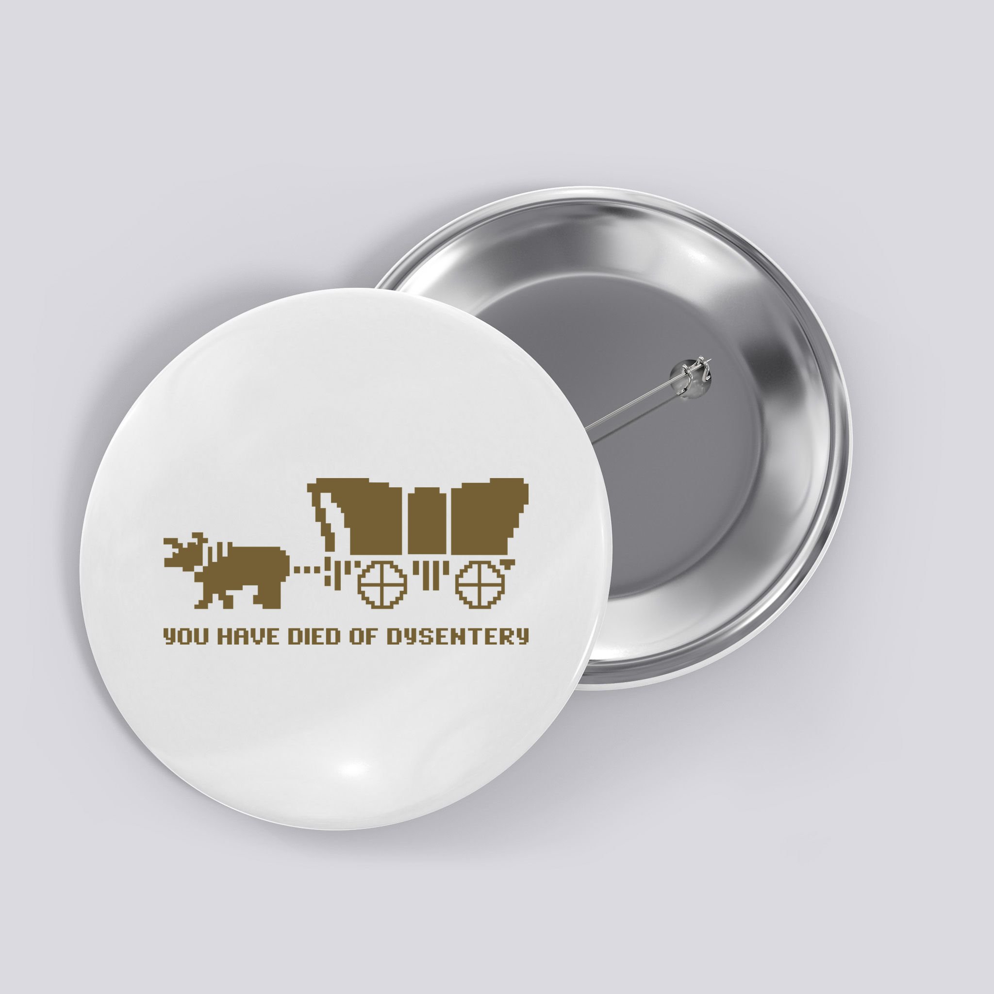 You Have Died Of Dysentery Oregon Trail Button