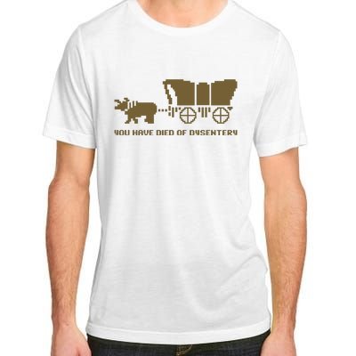 You Have Died Of Dysentery Oregon Trail Adult ChromaSoft Performance T-Shirt