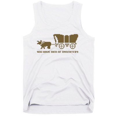 You Have Died Of Dysentery Oregon Trail Tank Top