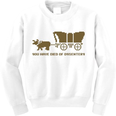 You Have Died Of Dysentery Oregon Trail Kids Sweatshirt