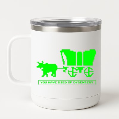 You Have Died Of Dysentery 12 oz Stainless Steel Tumbler Cup