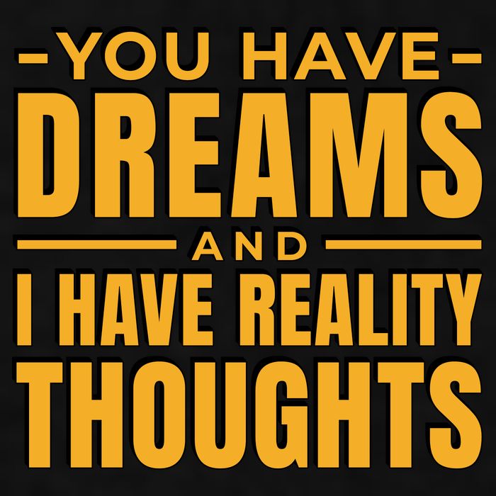 You Have Dreams And I Have Reality Thoughts Funny Quote Ladies PosiCharge Tri-Blend Wicking Tank